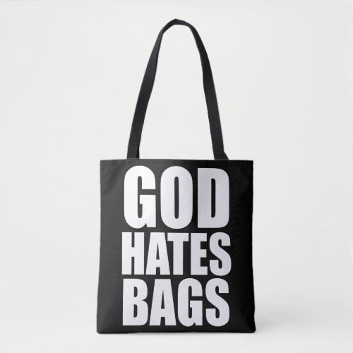 GOD HATES BAGS