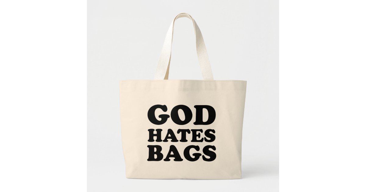 God Hates Bags | Zazzle