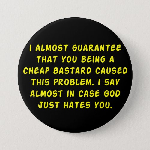 God hates cheap bastards pinback button