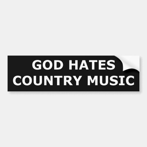 GOD HATES COUNTRY MUSIC bumper sticker