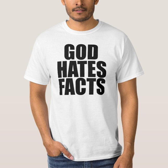 GOD HATES FACTS T-Shirt (Front)