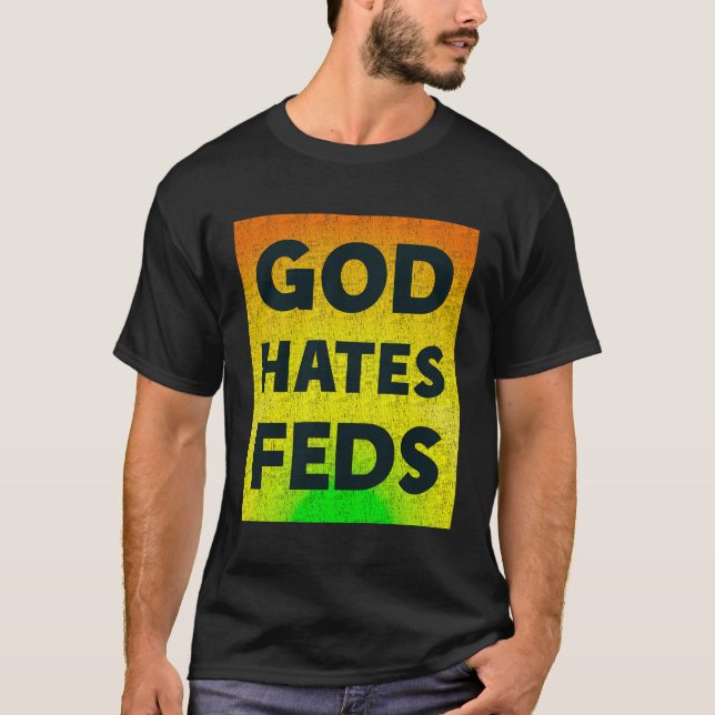 God Hates Feds Funny Christian T-Shirt (Front)