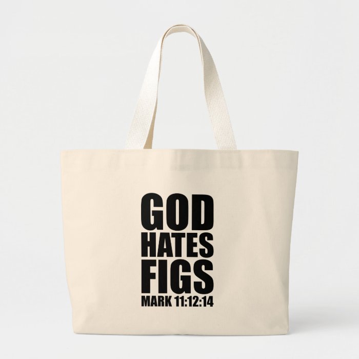 God Hates Figs 1112 14 Tote Bag