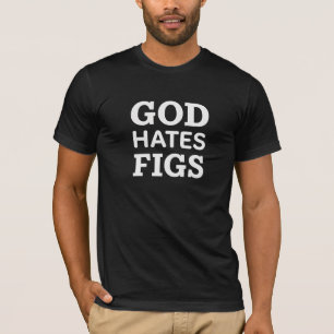God Hates Figs Biblical Humor Tee