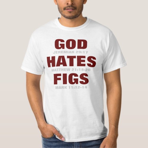 GOD HATES FIGS T_Shirt