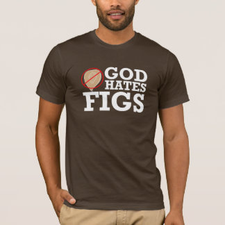 GOD HATES FIGS - WHITE T-Shirt