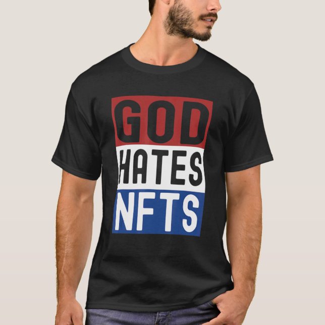 God Hates Nfts T-Shirt (Front)