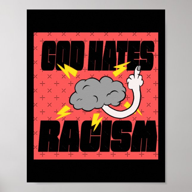 God Hates Racism Sticker  Poster (Front)