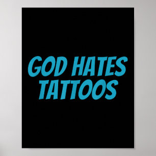 God Hates Tattoos _ Funny Sarcastic Religious Poster