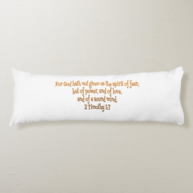God Hath Not Given Us The Spirit Of Fear Body Pillow (Front)