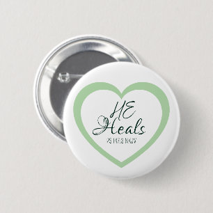 God Heals the Brokenhearted Soft Green Encouraging Button