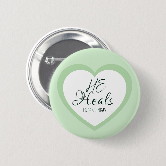 God Heals the Brokenhearted Soft Green Encouraging Button (Front & Back)