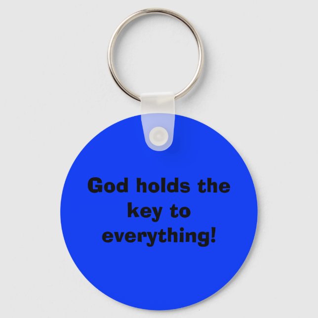 God holds the key to everything! keychain (Front)