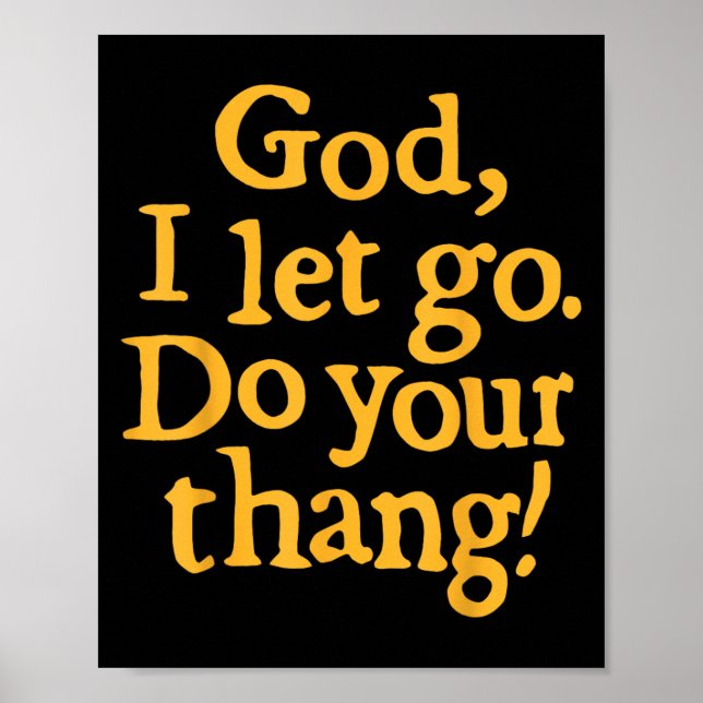 God I Let Go Do Your Thang Christian Faith Bible & Poster (Front)