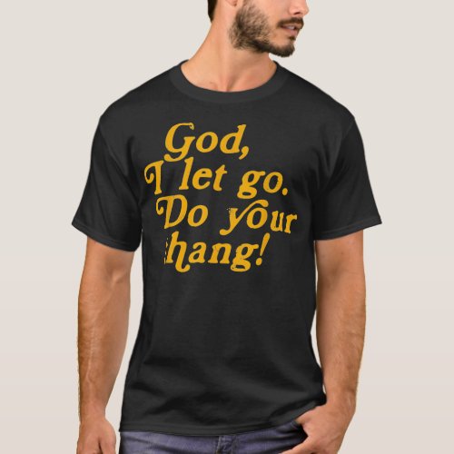 God I Let Go Do Your Thang Vintage  T_Shirt