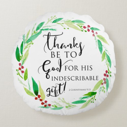 God Indescribable Gift Bible Verse Christmas  Round Pillow