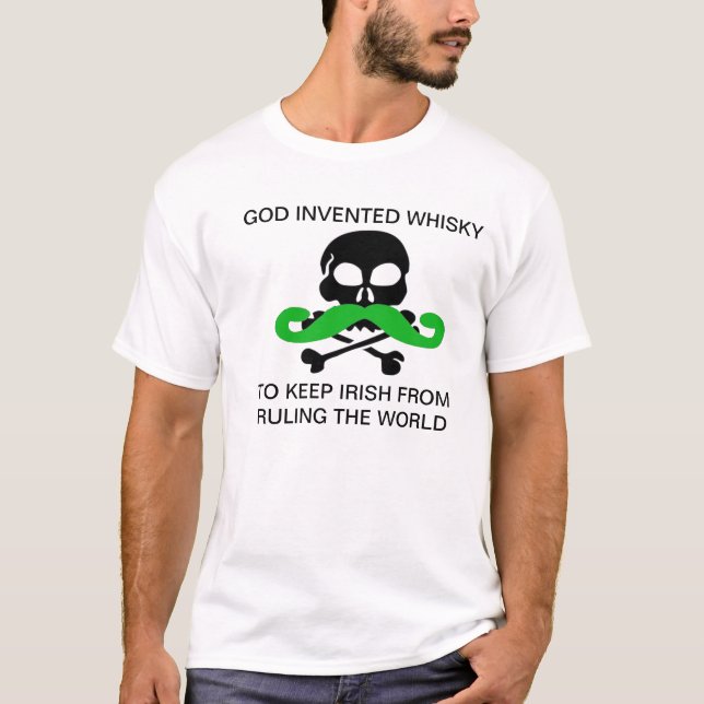 God Invented Whisky to keep irish from ruling T-Shirt (Front)
