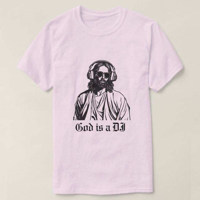 God is a DJ T-Shirt (Design Front)