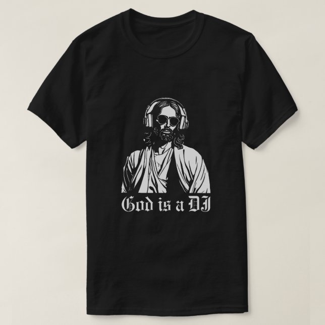 God is a DJ T-Shirt (Design Front)