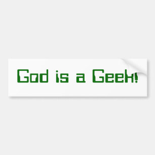 God is a Geek! Bumper Sticker
