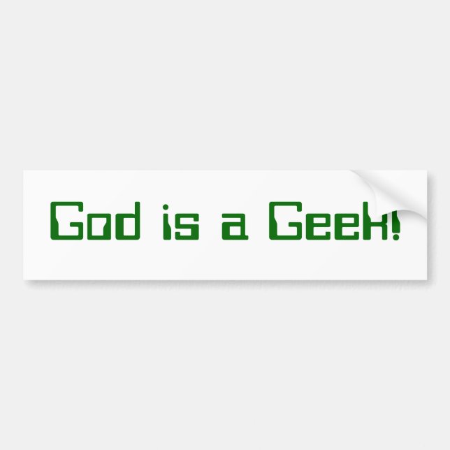 God is a Geek! Bumper Sticker (Front)