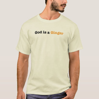 God is a Ginger T-Shirt