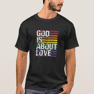 God Is About Love Gay LGBT Proud Rainbow Flag T-Shirt