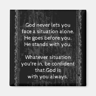 God is Always With You are Never Alone  Magnet