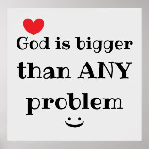God is bigger than ANY problem Faith Quote Poster