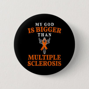 God Is Bigger Than Multiple Sclerosis Ms Fighter Button