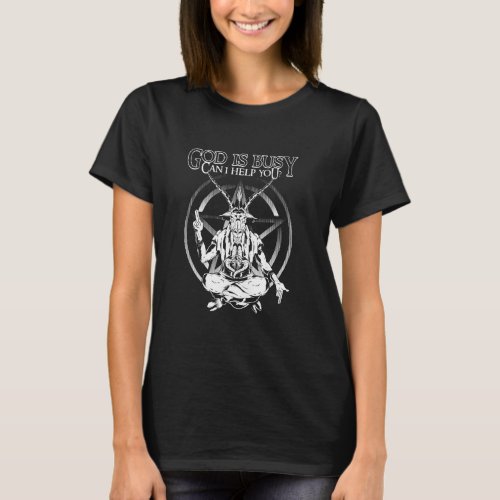 God Is Busy Can I Help You For A Goth And Spooky T_Shirt