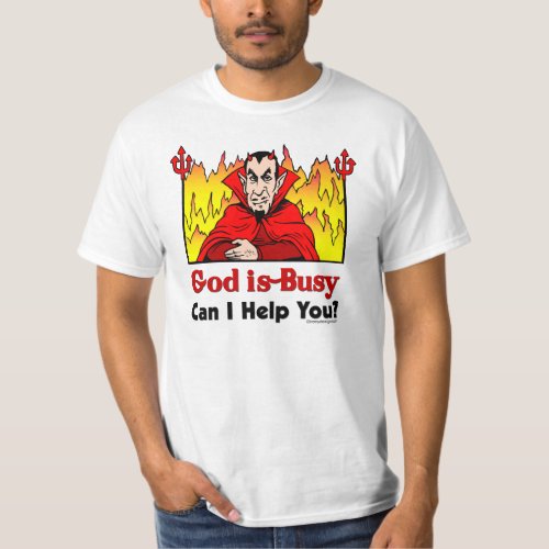 God Is Busy Can I Help You T_Shirt