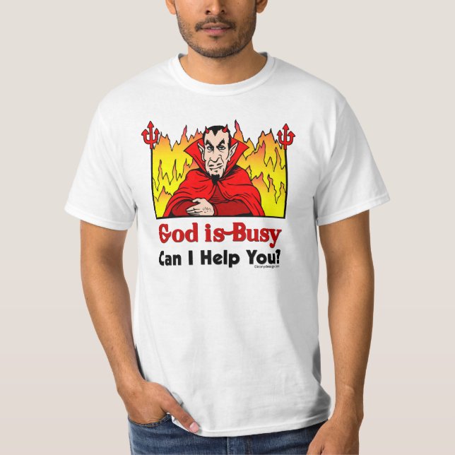 God Is Busy, Can I Help You? T-Shirt (Front)