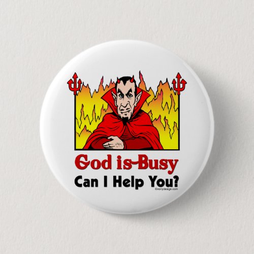 God Is Busy Funny Design Button