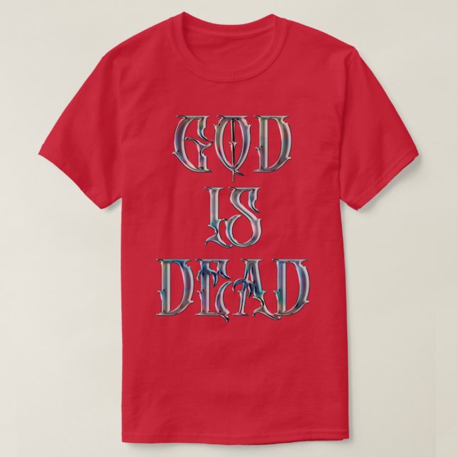 God Is Dead Nietzsche Quote T-Shirt (Design Front)