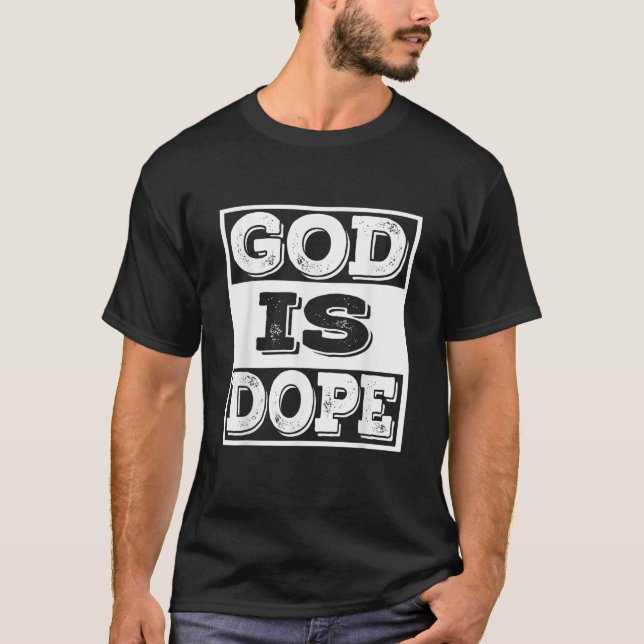 god is dope cool design T-Shirt (Front)