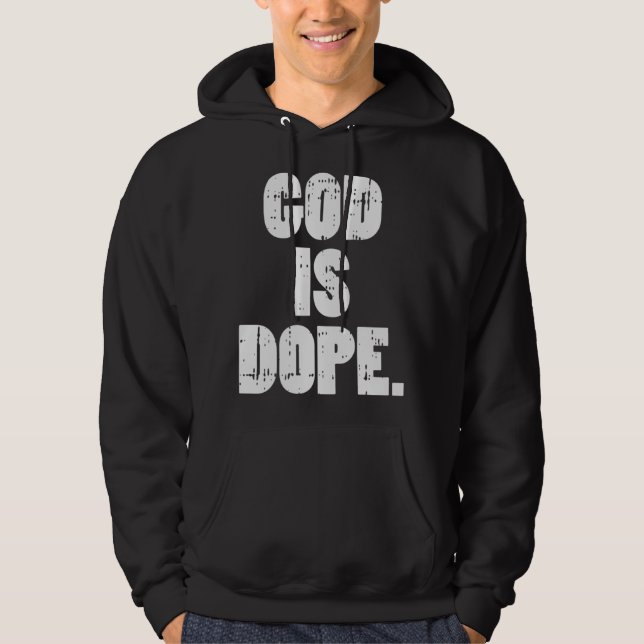 God Is Dope Jesus Christ Religious Christian Catho Hoodie (Front)