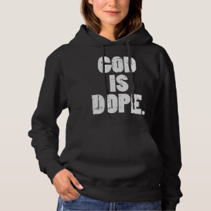 God Is Dope Jesus Christ Religious Christian Catho Hoodie