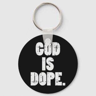 God Is Dope Jesus Christ Religious Christian Catho Keychain
