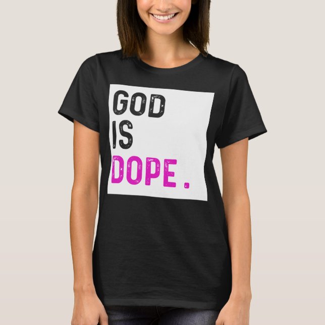 God is Dope PURPLE Funny Christian Faith Believe G T-Shirt (Front)