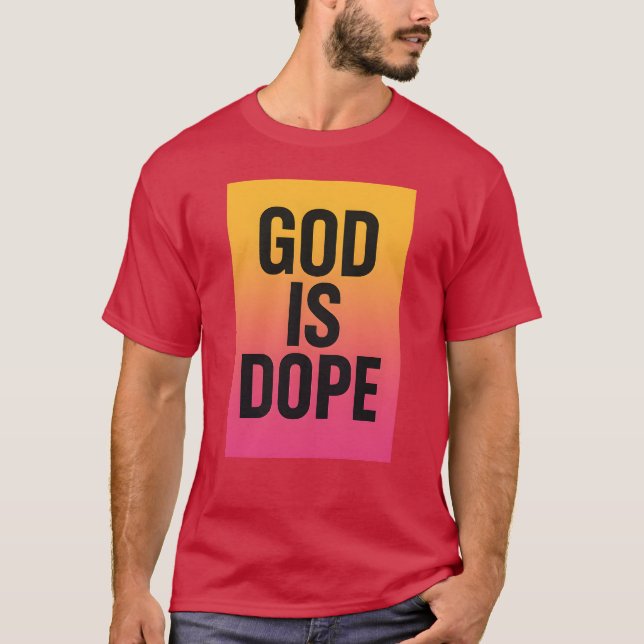 GOD IS DOPE T-Shirt (Front)