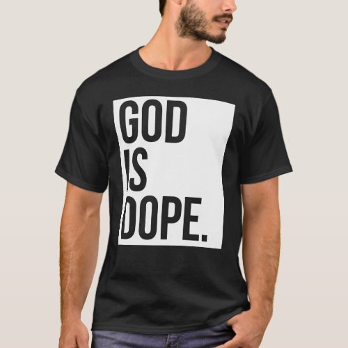 God Is Dope T_shirt