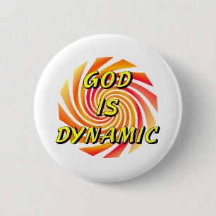 God is Dynamic Christian Pinback Button