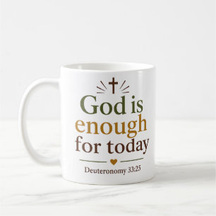God Is Enough For Today Christian Scripture Coffee Mug