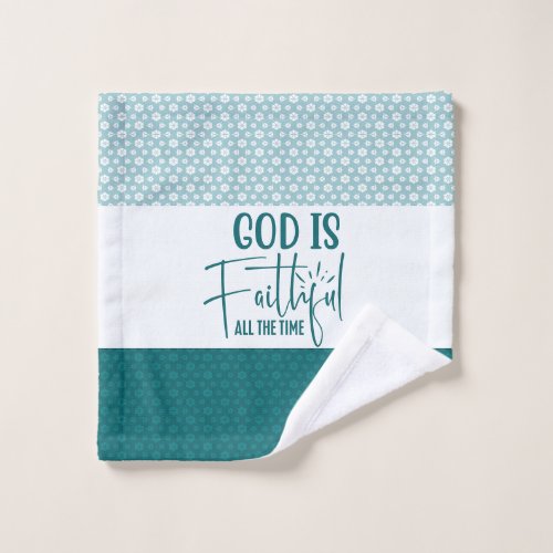 God Is Faithful All The Time Aqua Wash Cloth