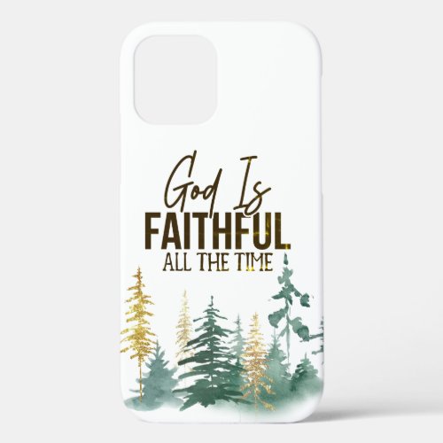 God is Faithful All the Time  iPhone 12 Case