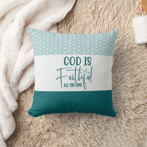 God Is Faithful All The Time Christian Pillow