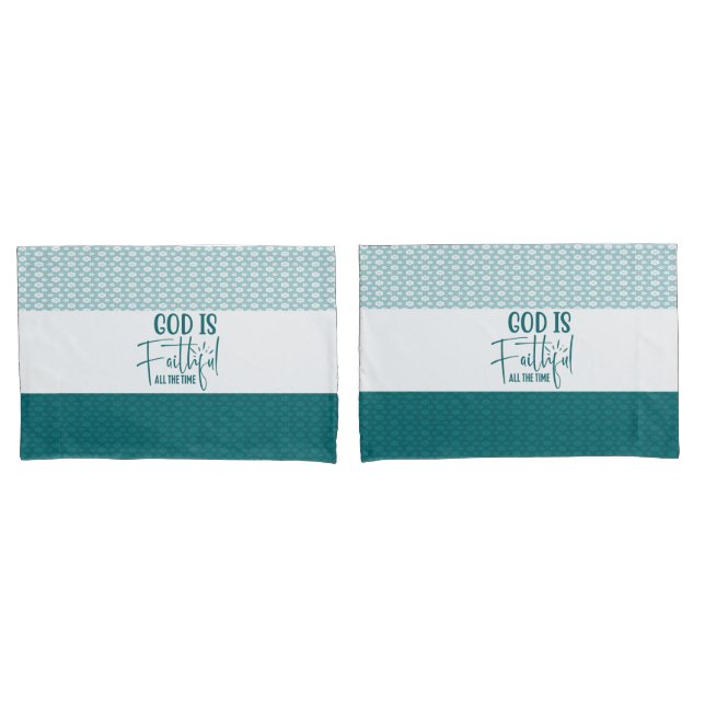 God Is Faithful All The Time Christian Pillowcases (Front-Set)
