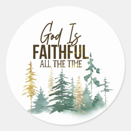 God is Faithful All the Time  Classic Round Sticker