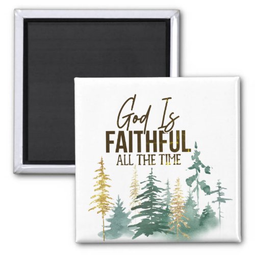 God is Faithful All the Time Magnet